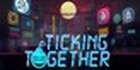 Ticking Together