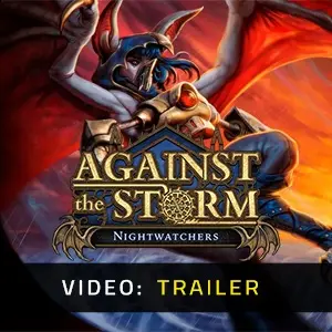 Against the Storm - Nightwatchers - Video Trailer