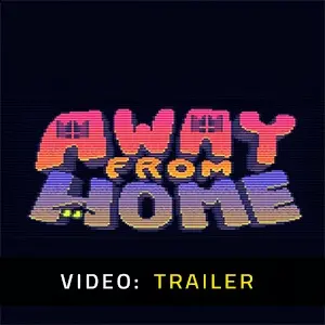 Away From Home - Trailer