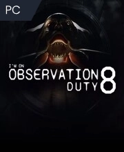 I'm on Observation Duty 8 Pc