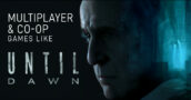 Multiplayer and Co-op Games Like Until Dawn