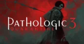 Pathologic 3 Quarantine Free Prologue Now Out on Steam!