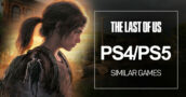 PS4/PS5 Games Like The Last of Us